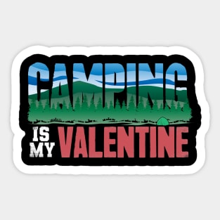 Camping is my valentine Sticker